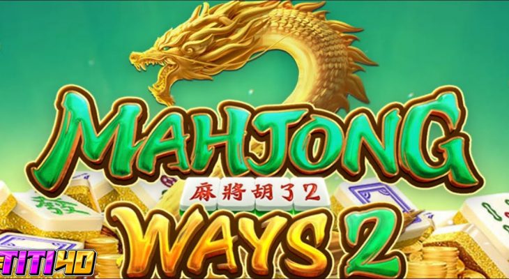 3 Ciri - Ciri dan Tanda Slot Mahjong Ways 2 Lagi Gacor 2022
